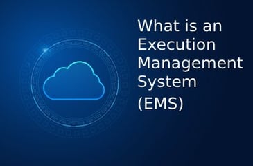What is an Execution Management System (EMS)?