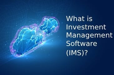 What is Investment Management Software (IMS)?
