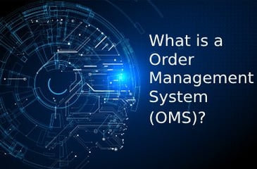 What is an Order Management System (OMS)?